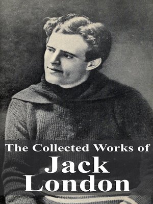 cover image of The Collected Works of Jack London